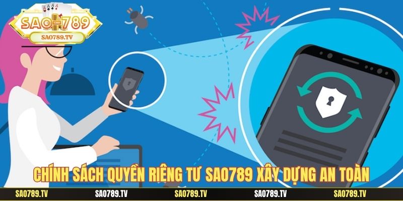 Chính sách quyền riêng tư Sao789 xây dựng an toàn
