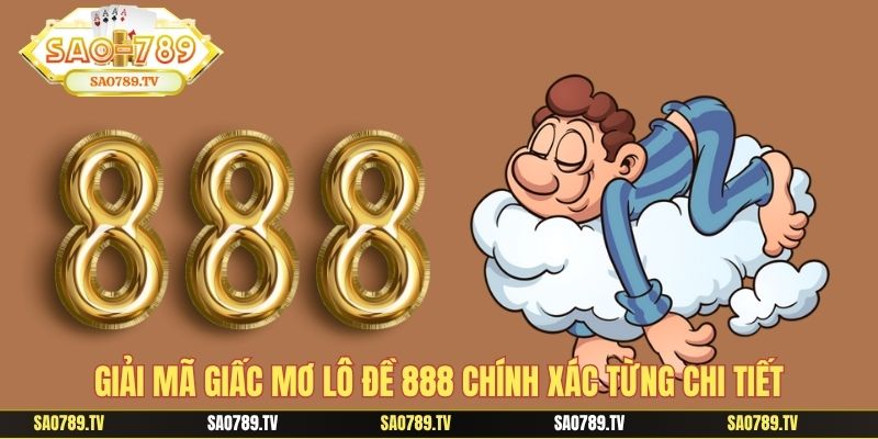 Giải mã giấc mơ lô đề 888