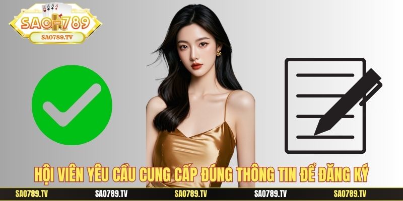 Hội viên yêu cầu cung cấp đúng thông tin để đăng ký