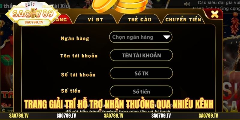 Trang giải trí hỗ trợ nhận thưởng qua nhiều kênh 