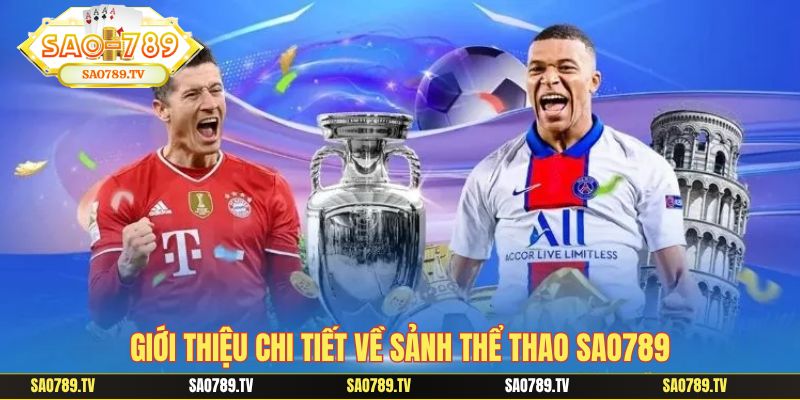 Thông tin chi tiết về sảnh thể thao sao789