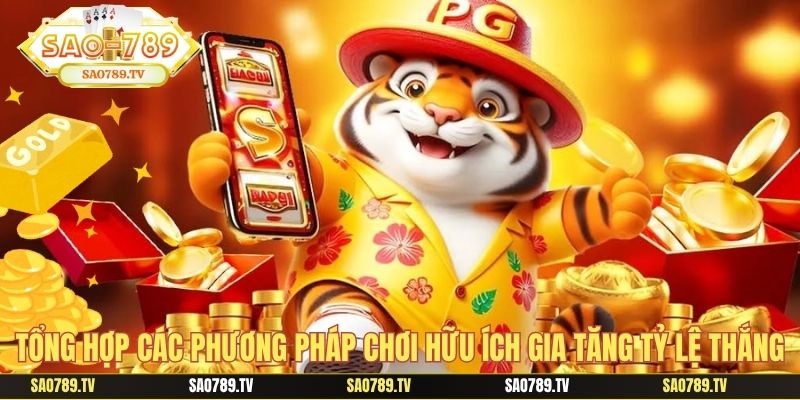 Tổng hợp các phương pháp chơi hữu ích gia tăng tỷ lệ thắng