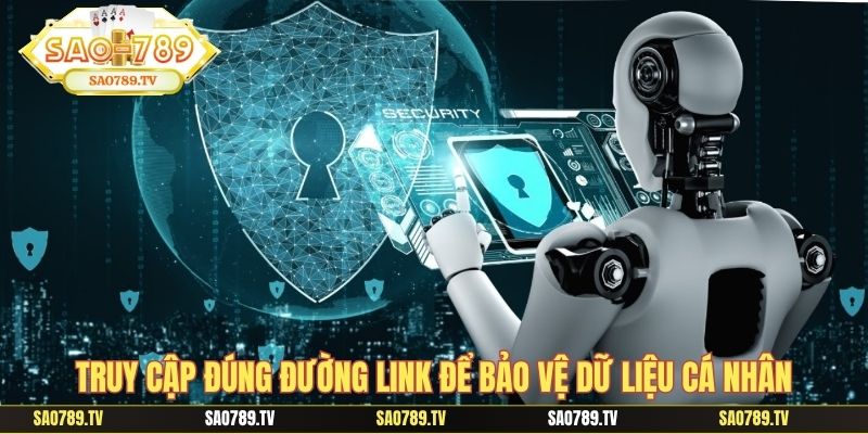 Truy cập đúng đường link để bảo vệ dữ liệu cá nhân